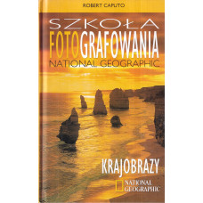 Szkoła fotografowania National Geographic : krajobrazy